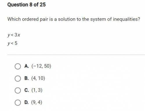 Which order pair is a solution to the solution to the system of equalities y<3x y<5