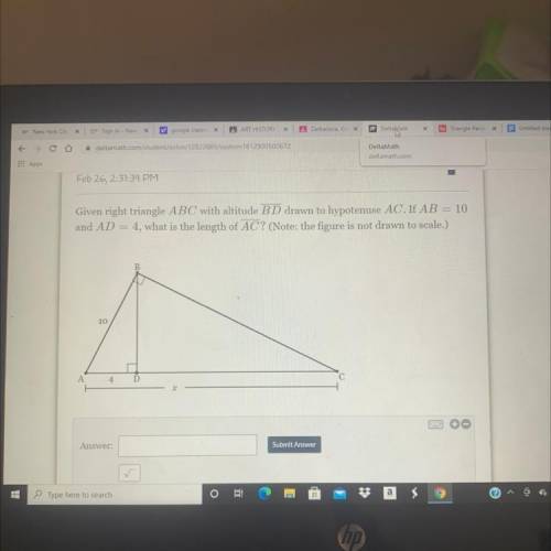 Given right triangle ABC with altitude BD drawn to hypotenuse AC.If AB = 10

and AD = 4, what is t