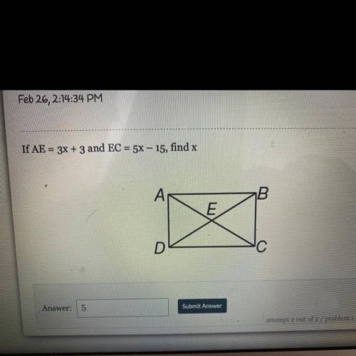 If AE = 3x + 3 and EC = 5x – 15, find x
A
B
E
D
20 points pls help