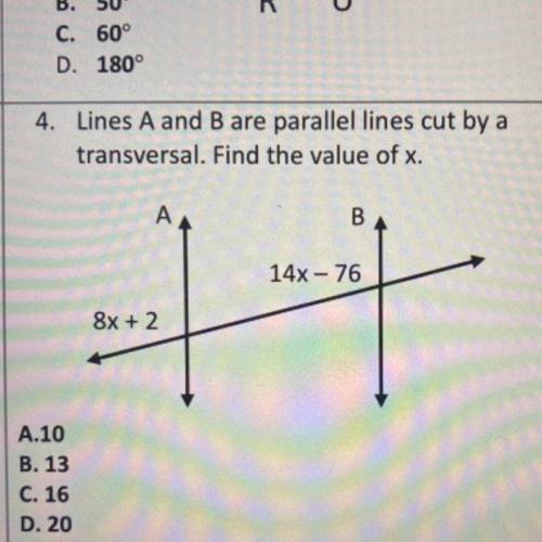 Lines A and B are parallel lines cut by a transversal. Find the value of x.

A. 10
B. 13
C. 16
D.