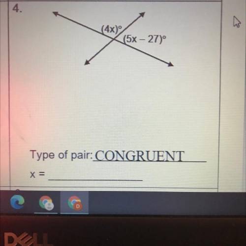 (4x)
(5x - 270°
Type of pair: CONGRUENT
X =