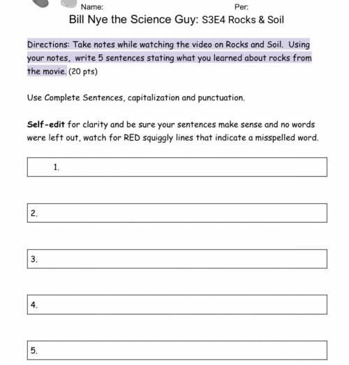 Please help i need 5 sentences on what i learned in bill nye rocks and soil!!