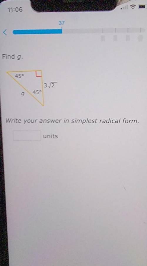 Find g. 45° 45° g 3 Write your answer in simplest radical form, units​