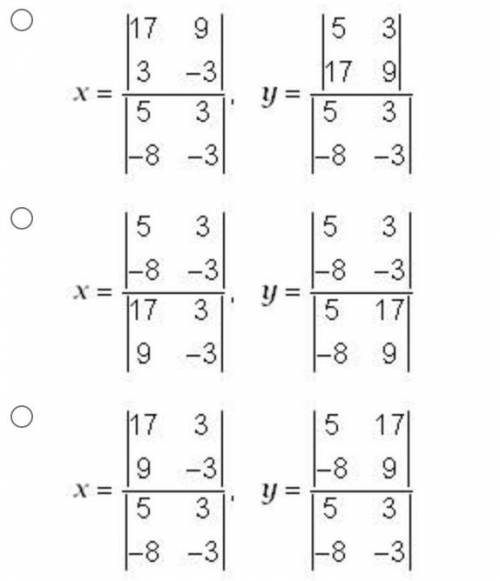 Given the linear system:

5x + 3y = 17
-8x - 3y = 9
What is the correct formula for the solution t