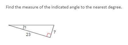 1.Find the measure of the indicated angle to the nearest degree.

2.Find the measure of the indica