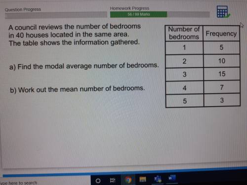 A council reviews the number of bedrooms in 40 houses located in the same area. The table shows the
