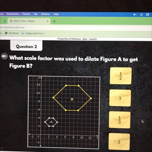 What scale factor was used to dilate Figure A to get

Figure B?
y4
2
12
10
B
3
8
6
4
А
2
-2
0
2
4.