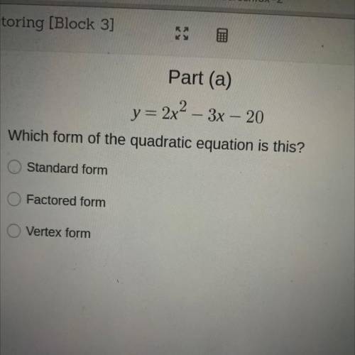 Which form of the quadratic equation is this??
Need help ASAP plzz
