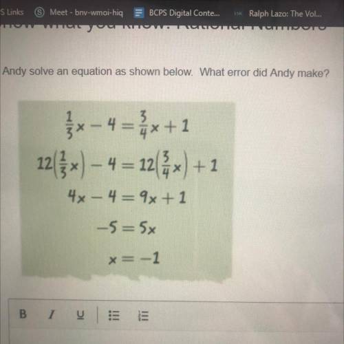 Andy solve an equation as shown below. What error did Andy make?

4x+1
}x-4=
12/3x) – 4 = 121 *
*