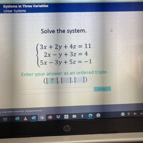 Solve the system.

3x + 2y + 4z = 11
2x – y + 3z = 4
5x – 3y + 5z = -1
Enter your answer as an ord