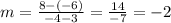 m=\frac{8-(-6)}{-4-3}=\frac{14}{-7}=-2