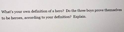 PlS HELP!!! The Outsiders, book by: S. E. Hinton chapters 5-7 What's your own definition of a hero?