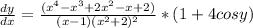 \frac{dy}{dx} = \frac{(x^{4}-x^{3}+2x^{2} -x+2) }{(x-1)(x^{2} +2)^{2} } *(1+4cosy)
