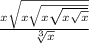 \frac{x \sqrt{x \sqrt{x \sqrt{x \sqrt{x} } } } }{\sqrt[3]{x} }