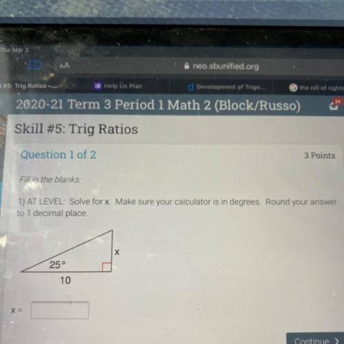 1) AT LEVEL: Solve for x. Make sure your calculator is in degrees. Round your answer

to 1 decimal