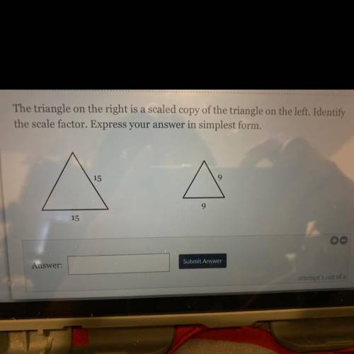 The triangle on the right is a scaled copy of the triangle on the left. Identify

the scale factor