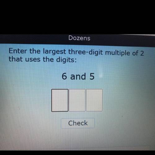 Largest three-digit multiple of 2