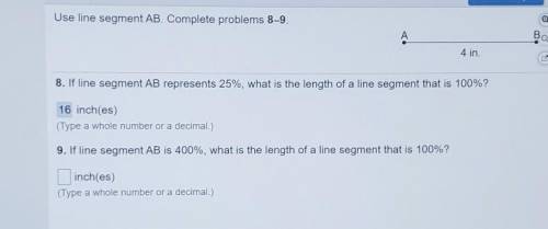 HUDU Use line segment AB. Complete problems 8–9. A Ba 4 in. 8. If line segment AB represents 25%, w