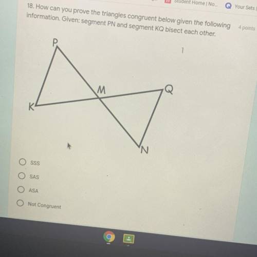 How can you prove the triangles congruent below given the following

information. Given: segment P