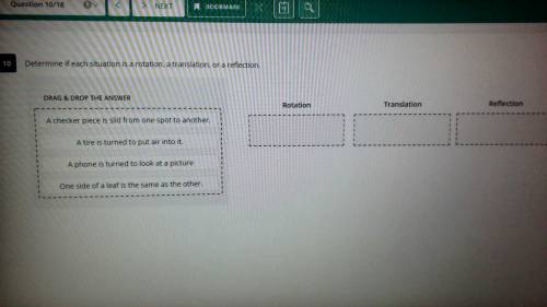 Determine if each situation is a rotation, a translation, or a reflection.

PLEASE HELPPPPPPPP IM
