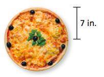 PLEASE PLEASE HELP!
Find the circumference of the pizza to the nearest whole number.