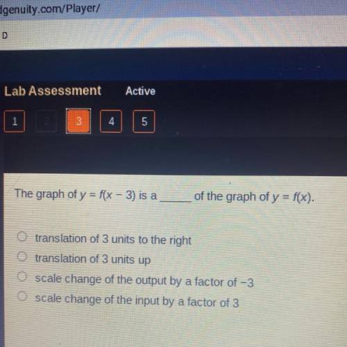 The graph of y = f(x - 3) is a

__of the graph of y = f(x).
translation of 3 units to the right
O