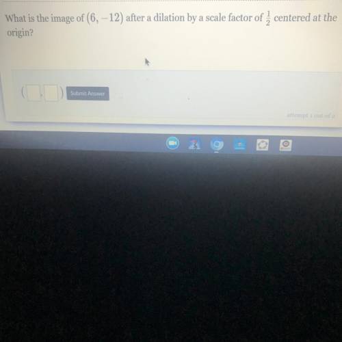 (6,—12)after a dilation by a scale factor of 1

__
2