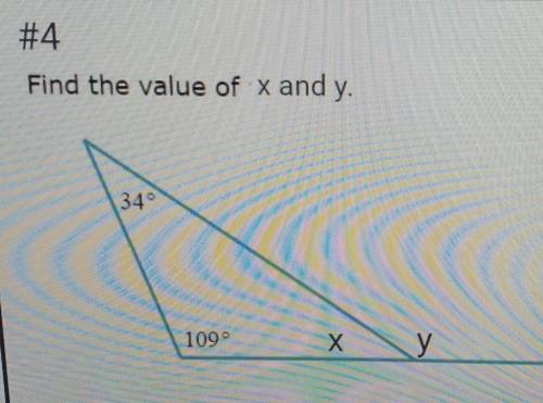 #4 Find the value of x and y 34° 109° x and y​