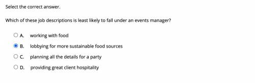 Help please! Will mark brainliest!

Which of these job descriptions is least likely to fall under