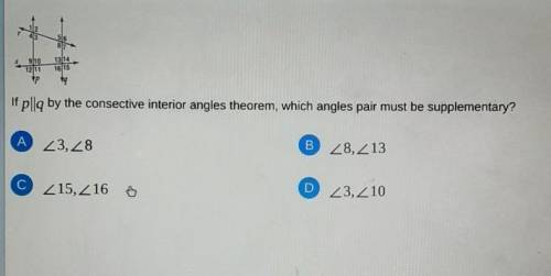 If p q by the consecutive interior angles theorem which angles must be supplementary​
