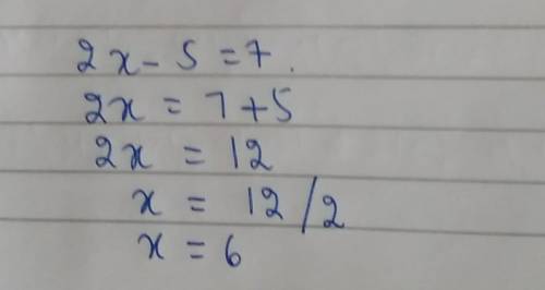 I just cant remember how to do these ones. been so longSolve 2x – 5 = 7​