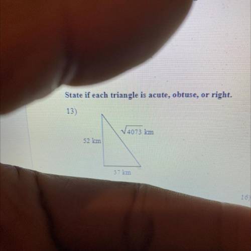 State if each triangle is acute, obtuse, or right