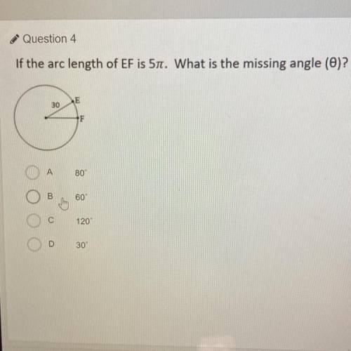If the arc length of EF is 5 pie. What is the missing angle (0)?

E
30
F
A
80
B
60
o
120
D
30