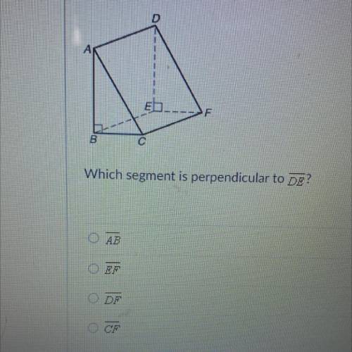 D
A
F
B
C
Which segment is perpendicular to DE?