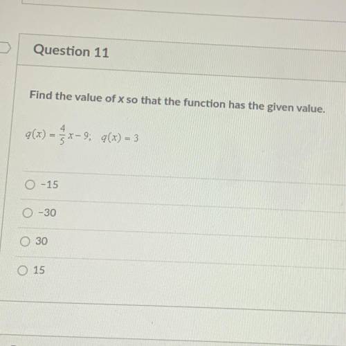 Find the value of x so that the function has the given value.
9(x) = x-9; g(x) = 3