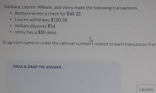 Barbara, Lauren, William, and Vinny make the following transactions.​