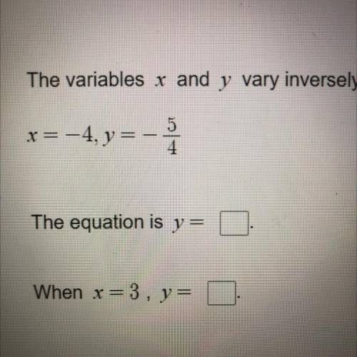 The variables x and y vary inversely. Use the given values to write an equation relating x and y. T