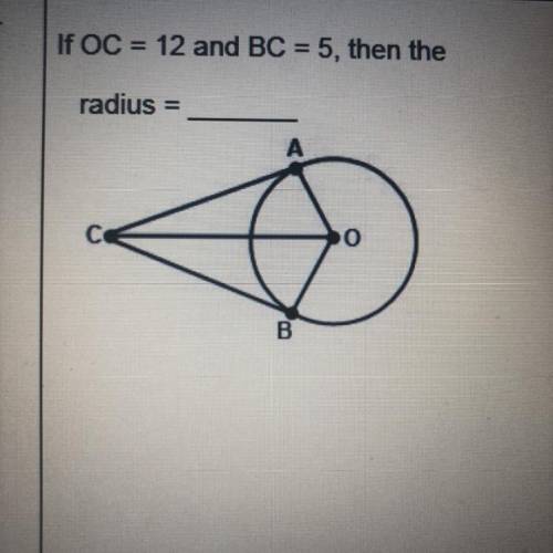 If OC= 12 and BC = 5, then what is the radius?