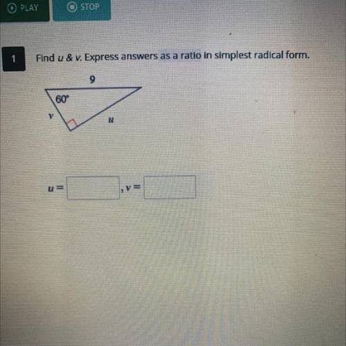 Find u & v. Express answers as a ratio in simplest radical form.