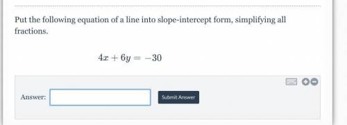 Put the following equation of a line into slope-intercept form, simplifying all fractions.