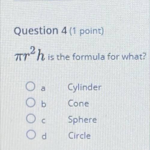 A. Cylinder 
B. Come
C. Sphere 
D. Circle