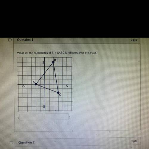 What are the coordinates of B’ if Triangle ABC is reflected over the x-axis?