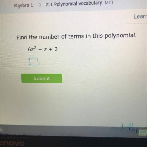 Find the number of terms in this polynomial.
622 – 2+2