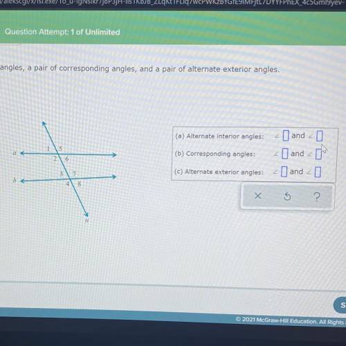 Give a pair of alternate interior angles, a pair of corresponding angles, and a pair of alternate e