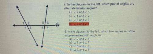 7. In the diagram to the left, which pair of angles are

alternate interior angles?
A:<2 and &l