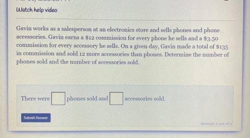 Please help ASAP Gavin works as a salesperson at an electronics store and sells phones and phone ac