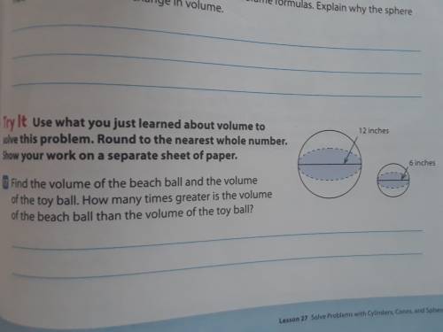Find the volume of the beach ball and the volume of the toy ball. How many times greater is the vol