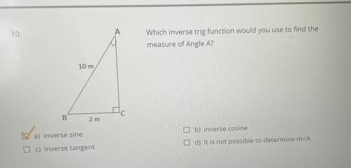 10) HELP I have the answer I just need to show the work

Which inverse trig function would you use