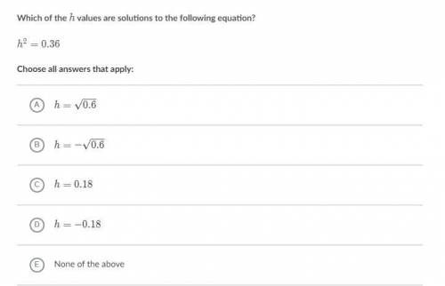 PLEASE HELP ME 
Which of the h values are solutions to the following equation?