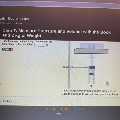 Step 7: Measure Pressure and Volume with the Book

and 2 kg of Weight
Total the mass on the syring